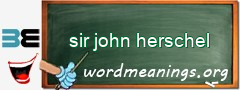 WordMeaning blackboard for sir john herschel